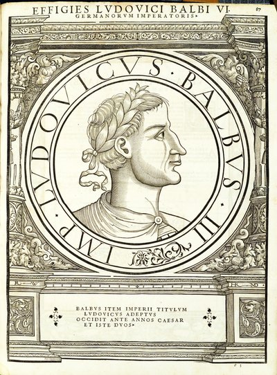 Ludouicus Balbus, Illustration aus Imperatorum romanorum omnium orientalium et occidentalium verissimae imagines ex antiquis numismatis, Holzschnitt von Rudolph Wyssenbach, gedruckt von Andreas Gesner, Zürich von Hans Rudolf Manuel Deutsch